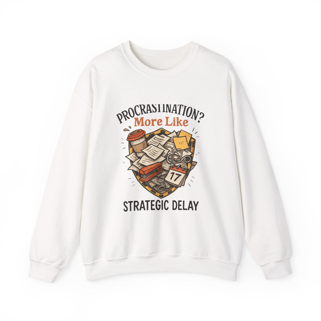 Crewneck Sweatshirt — "Procrastination? More Like Strategic Delay" Graphic
