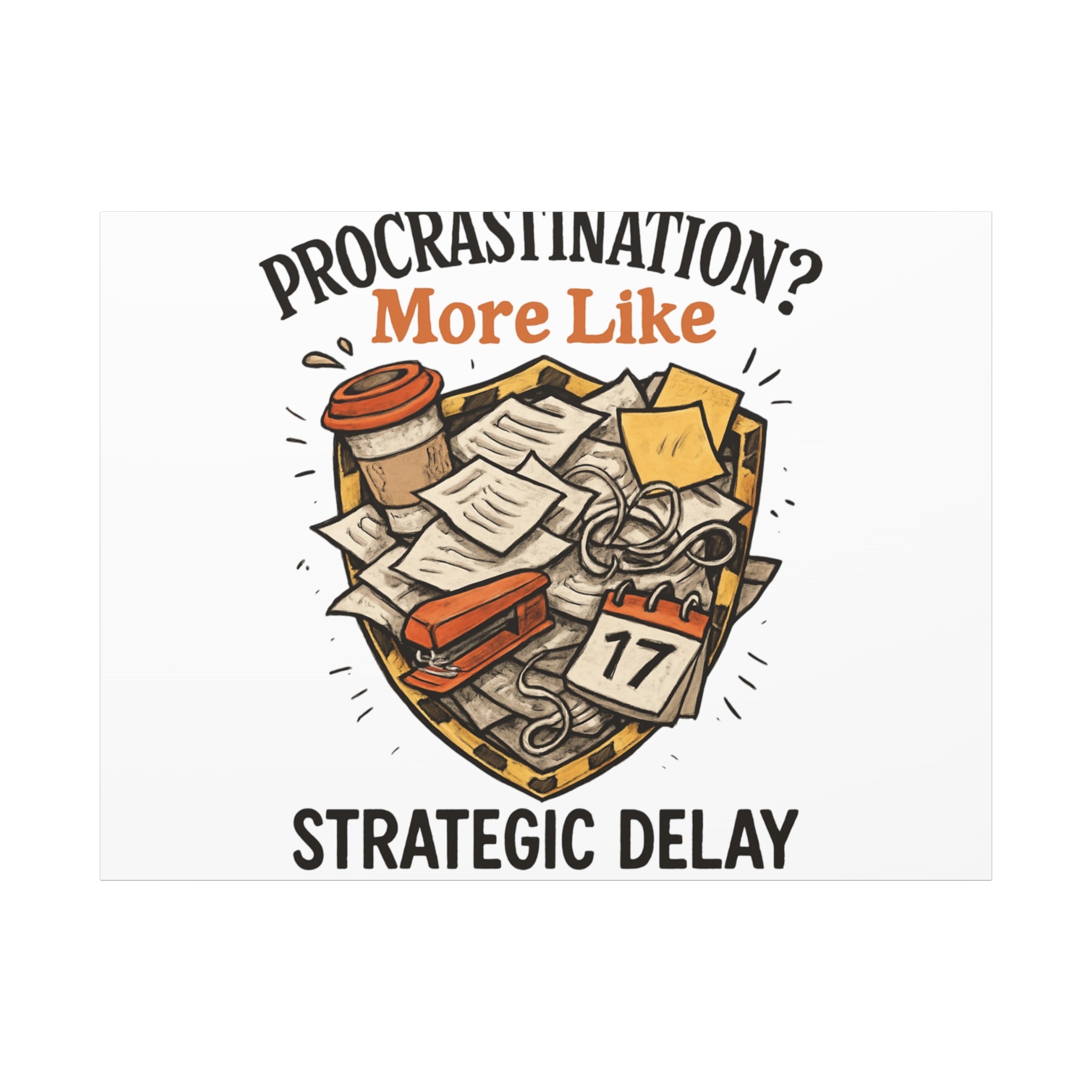 Procrastination? More Like Strategic Delay Canvas Wall Art