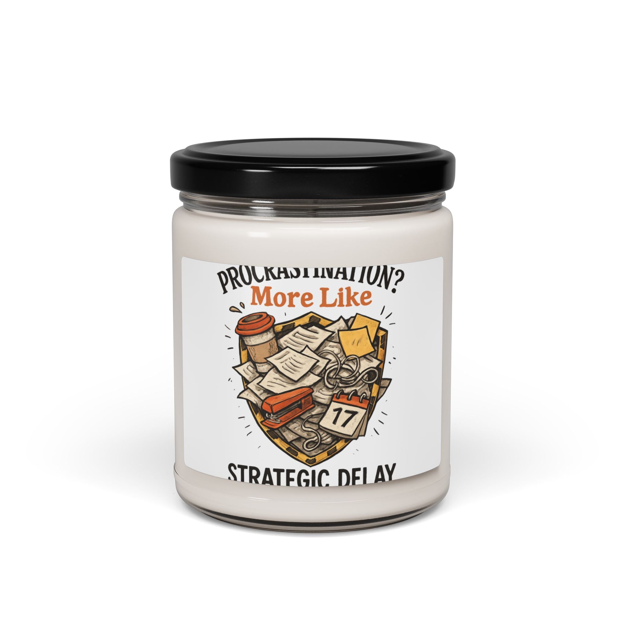 Soy Candle — “Procrastination? More Like Strategic Delay” Scented 9oz