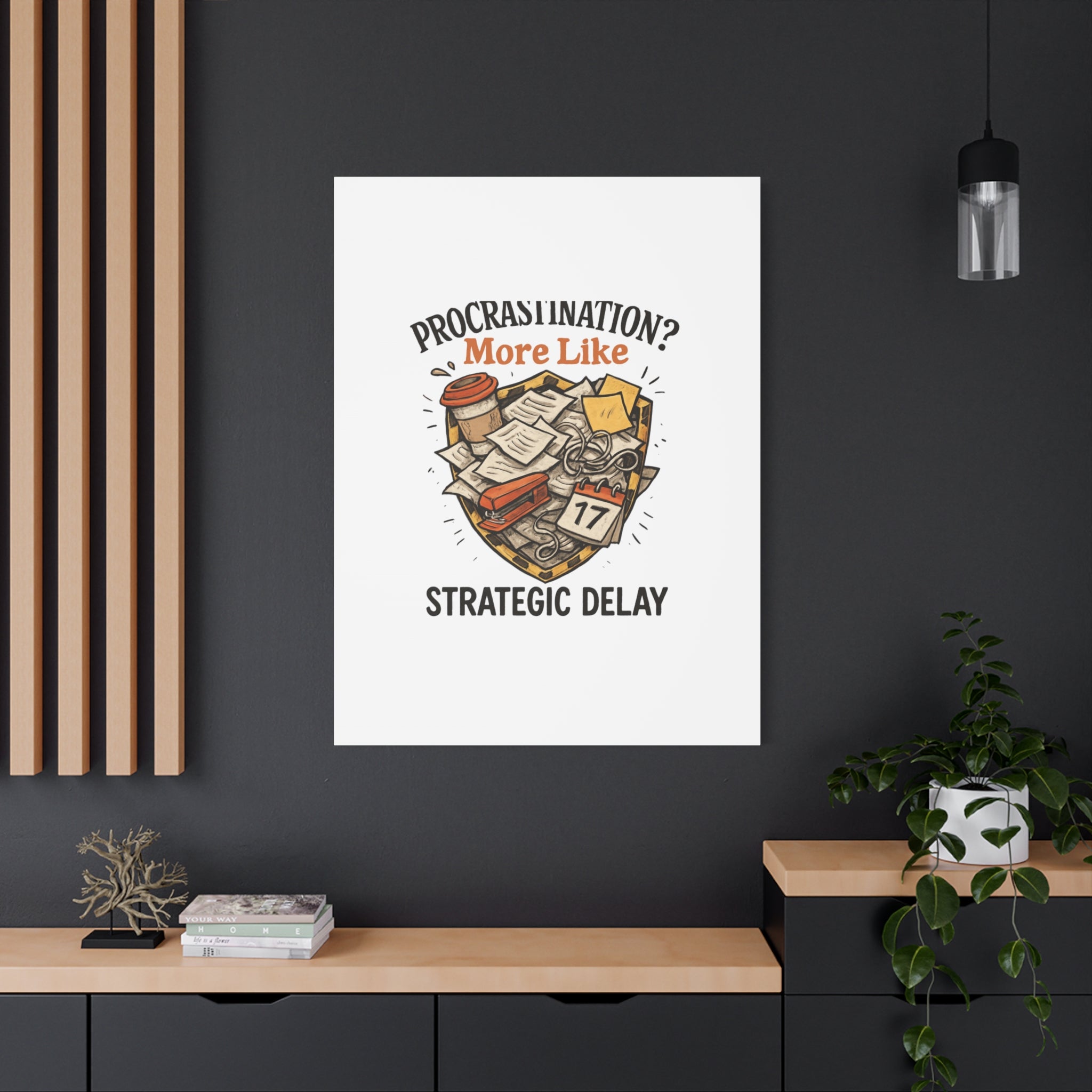 Procrastination? More Like Strategic Delay Canvas Wall Art