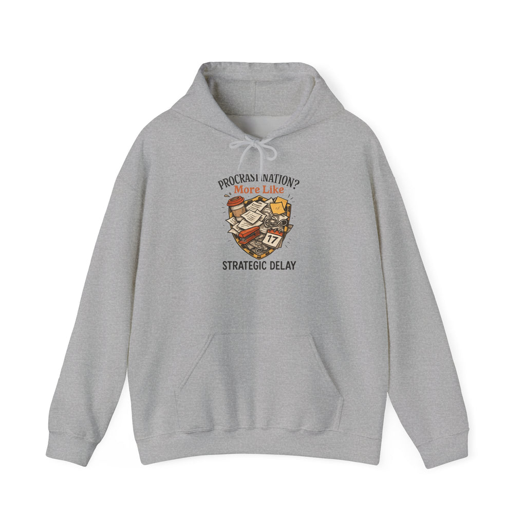Hoodie — "Procrastination? More Like Strategic Delay" Funny Cozy Pullover