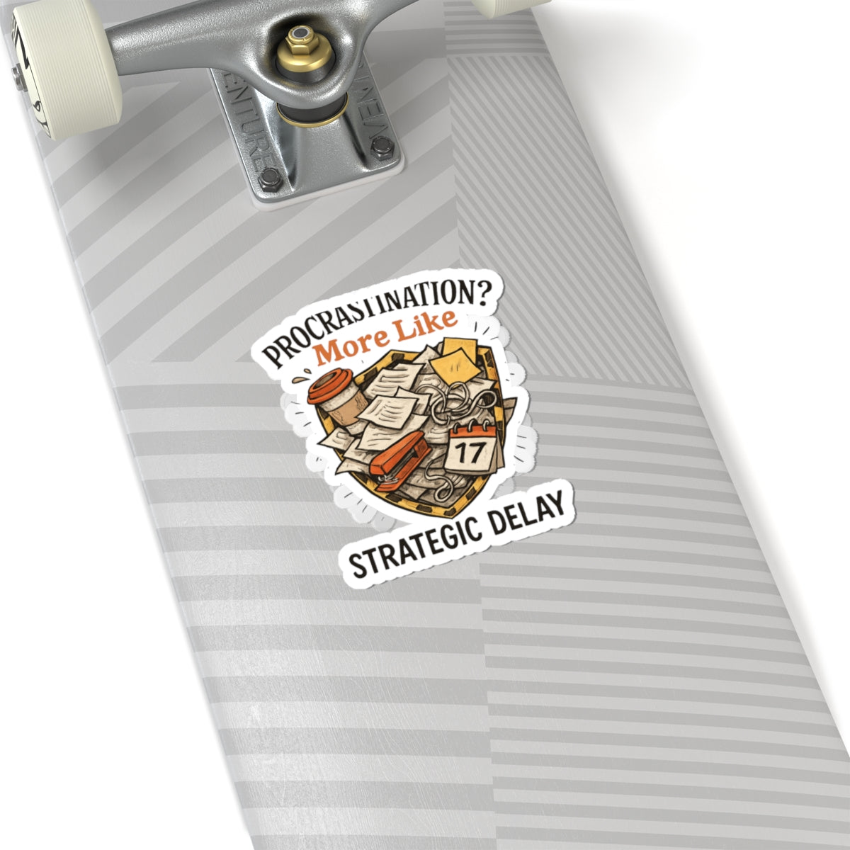 Procrastination? More Like Strategic Delay — Kiss-Cut Sticker