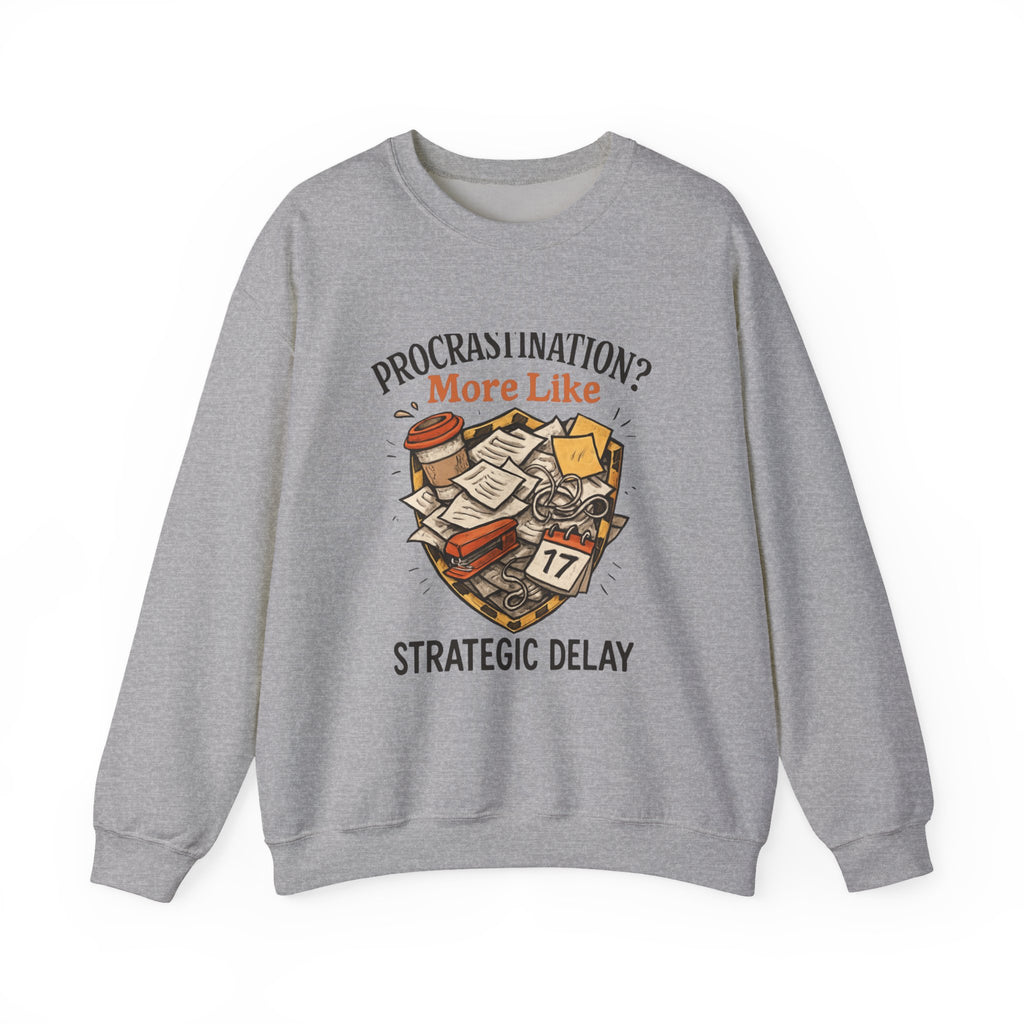Crewneck Sweatshirt — "Procrastination? More Like Strategic Delay" Graphic