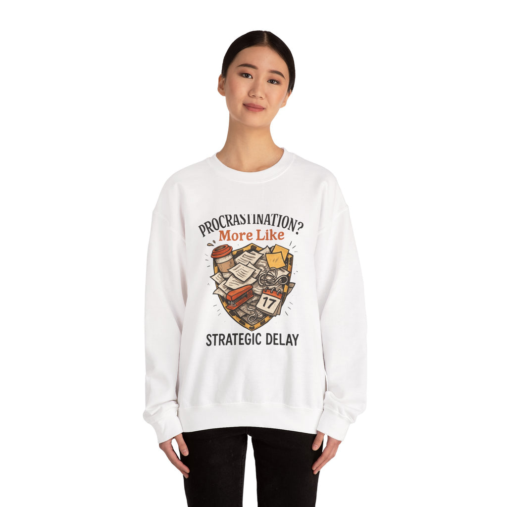 Crewneck Sweatshirt — "Procrastination? More Like Strategic Delay" Graphic