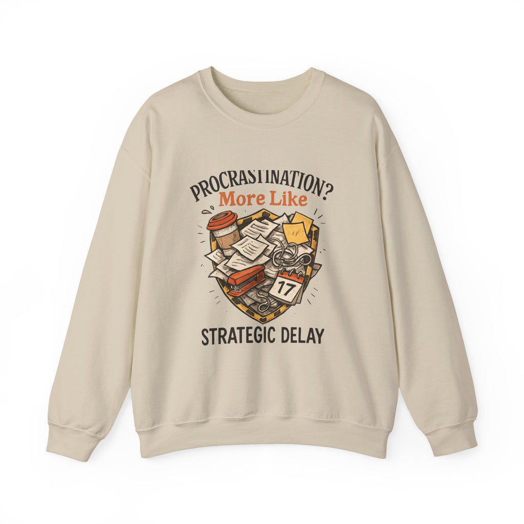 Crewneck Sweatshirt — "Procrastination? More Like Strategic Delay" Graphic